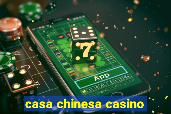 casa chinesa casino